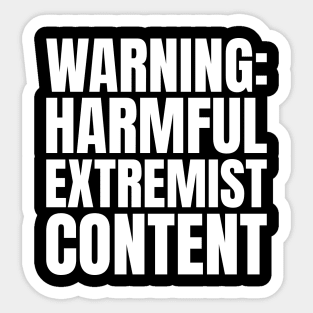 WARNING: Harmful Extremist Content Sticker